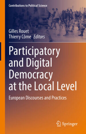 Participatory and Digital Democracy at the Local Level | Gilles Rouet, Thierry Côme