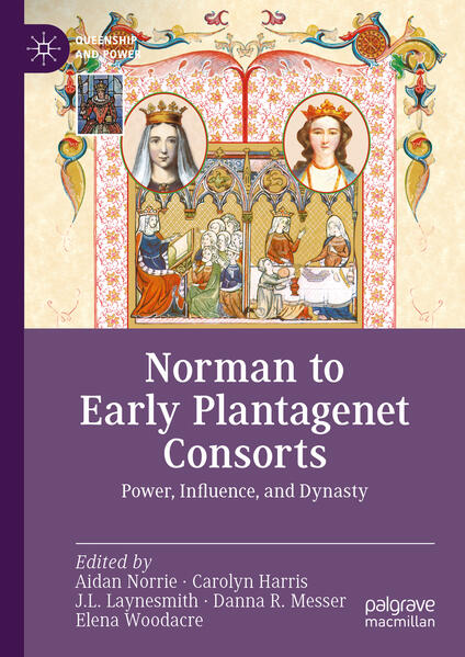 Norman to Early Plantagenet Consorts | Aidan Norrie, Carolyn Harris, J.L. Laynesmith, Danna R. Messer, Elena Woodacre