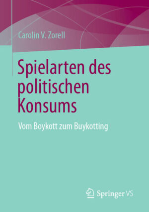 Spielarten des politischen Konsums | Carolin V. Zorell