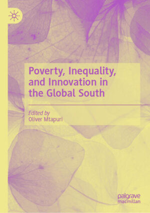 Poverty, Inequality, and Innovation in the Global South | Oliver Mtapuri