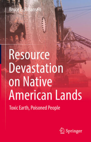 Resource Devastation on Native American Lands | Bruce E. Johansen
