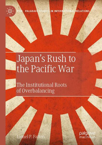 Japan’s Rush to the Pacific War | Lionel P. Fatton