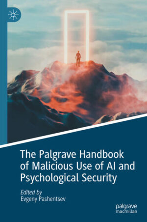The Palgrave Handbook of Malicious Use of AI and Psychological Security | Evgeny Pashentsev