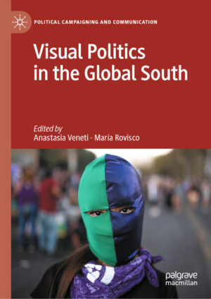 Visual Politics in the Global South | Anastasia Veneti, Maria Rovisco