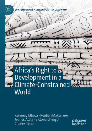 Africa’s Right to Development in a Climate-Constrained World | Kennedy Mbeva, Reuben Makomere, Joanes Atela, Victoria Chengo, Charles Tonui