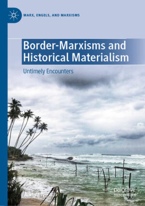 Border-Marxisms and Historical Materialism | Aditya Nigam