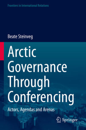 Arctic Governance Through Conferencing | Beate Steinveg