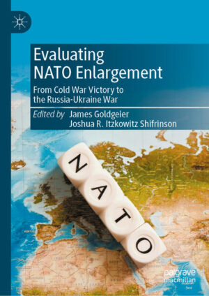 Evaluating NATO Enlargement | James Goldgeier, Joshua R. Itzkowitz Shifrinson