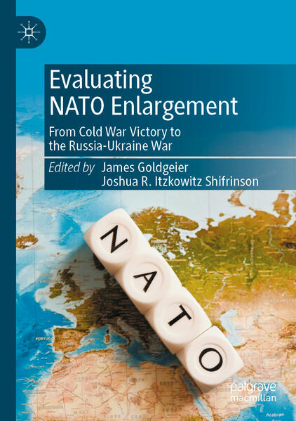 Evaluating NATO Enlargement | James Goldgeier, Joshua R. Itzkowitz Shifrinson