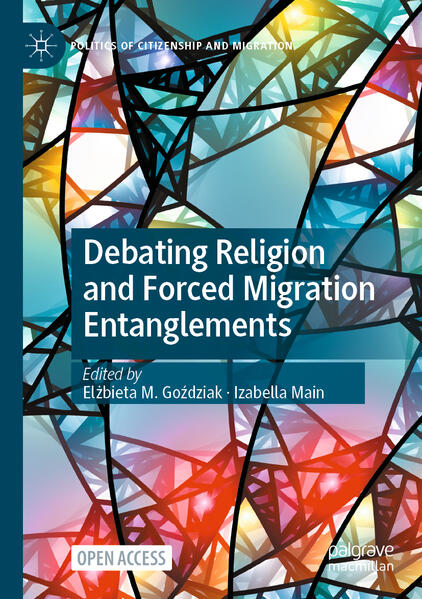 Debating Religion and Forced Migration Entanglements | Elżbieta M. Goździak, Izabella Main