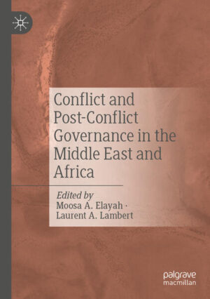 Conflict and Post-Conflict Governance in the Middle East and Africa | Moosa A. Elayah, Laurent A. Lambert