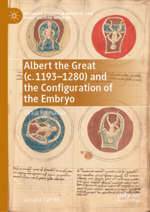 Albert the Great (c. 1193-1280) and the Configuration of the Embryo | Amalia Cerrito