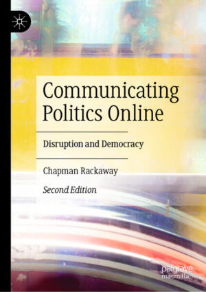 Communicating Politics Online | Chapman Rackaway