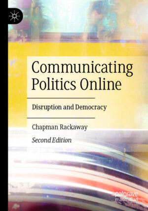 Communicating Politics Online | Chapman Rackaway