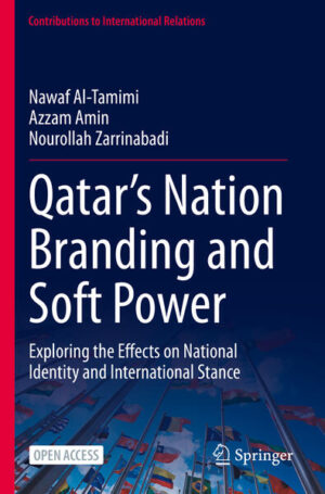 Qatar’s Nation Branding and Soft Power | Nawaf Al-Tamimi, Azzam Amin, Nourollah Zarrinabadi