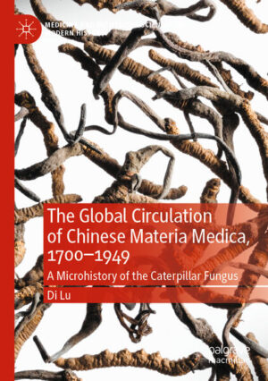 The Global Circulation of Chinese Materia Medica, 1700-1949 | Di Lu