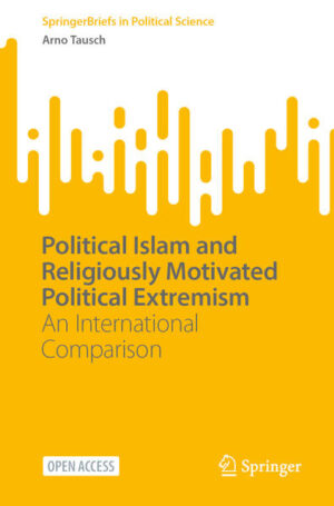 Political Islam and Religiously Motivated Political Extremism | Arno Tausch