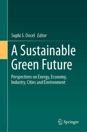 A Sustainable Green Future | Suphi S. Oncel