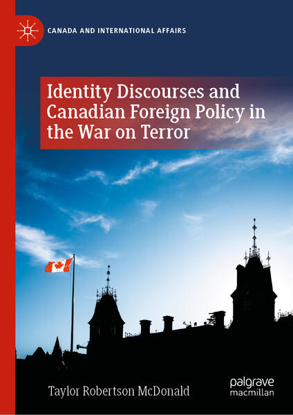 Identity Discourses and Canadian Foreign Policy in the War on Terror | Taylor Robertson McDonald