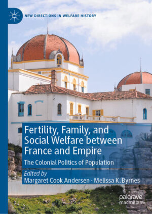 Fertility, Family, and Social Welfare between France and Empire | Margaret Cook Andersen, Melissa K. Byrnes