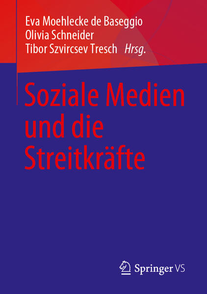 Soziale Medien und die Streitkräfte | Eva Moehlecke de Baseggio, Olivia Schneider, Tibor Szvircsev Tresch