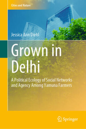 Grown in Delhi | Jessica Ann Diehl
