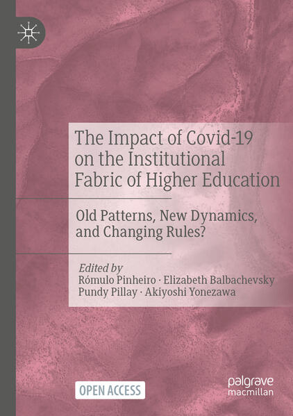 The Impact of Covid-19 on the Institutional Fabric of Higher Education | Rómulo Pinheiro, Elizabeth Balbachevsky, Pundy Pillay, Akiyoshi Yonezawa