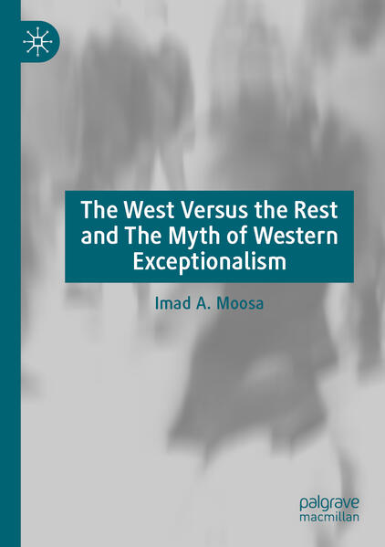 The West Versus the Rest and The Myth of Western Exceptionalism | Imad A. Moosa