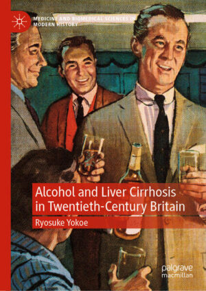 Alcohol and Liver Cirrhosis in Twentieth-Century Britain | Ryosuke Yokoe