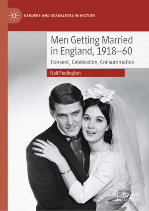 Men Getting Married in England, 1918-60 | Neil Penlington