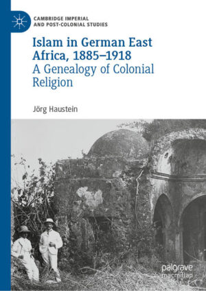 Islam in German East Africa, 1885-1918 | Jörg Haustein