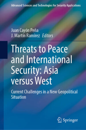 Threats to Peace and International Security: Asia versus West | Juan Cayón Peña, J. Martín Ramírez