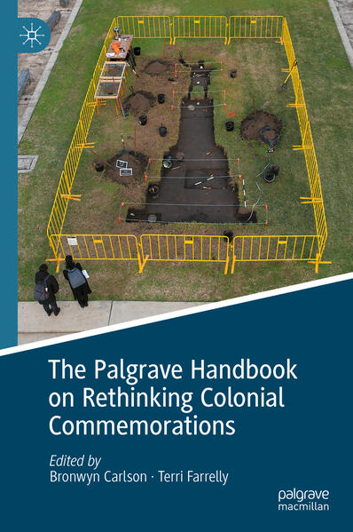 The Palgrave Handbook on Rethinking Colonial Commemorations | Bronwyn Carlson, Terri Farrelly
