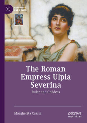 The Roman Empress Ulpia Severina | Margherita Cassia