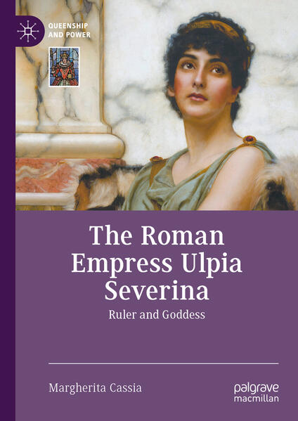 The Roman Empress Ulpia Severina | Margherita Cassia