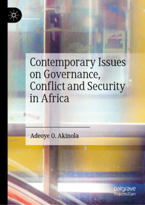 Contemporary Issues on Governance, Conflict and Security in Africa | Adeoye O. Akinola