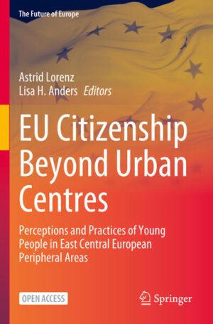 EU Citizenship Beyond Urban Centres | Astrid Lorenz, Lisa H. Anders