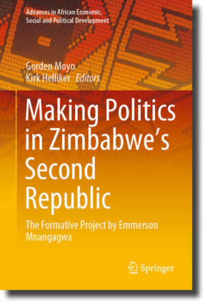 Making Politics in Zimbabwe’s Second Republic | Gorden Moyo, Kirk Helliker