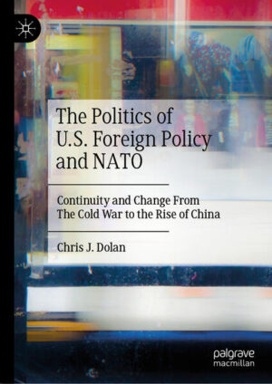 The Politics of U.S. Foreign Policy and NATO | Chris J. Dolan