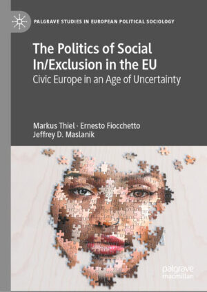 The Politics of Social In/Exclusion in the EU | Markus Thiel, Ernesto Fiocchetto, Jeffrey D. Maslanik