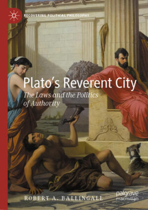 Plato’s Reverent City | Robert A. Ballingall