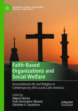 Faith-Based Organizations and Social Welfare | Miguel Glatzer, Paul Christopher Manuel, Christine A. Gustafson