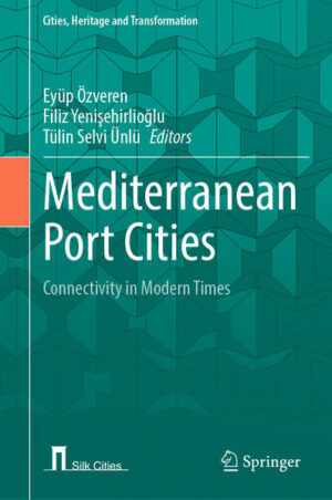 Mediterranean Port Cities | Eyüp Özveren, Filiz Yenişehirlioğlu, Tülin Selvi Ünlü
