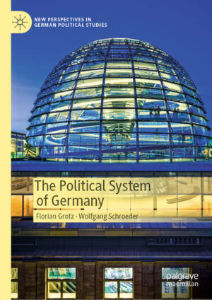 The Political System of Germany | Florian Grotz, Wolfgang Schroeder