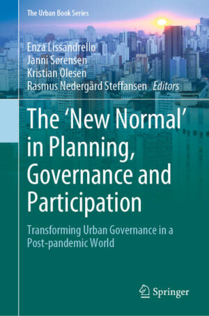 The ‘New Normal’ in Planning, Governance and Participation | Enza Lissandrello, Janni Sørensen, Kristian Olesen, Rasmus Nedergård Steffansen