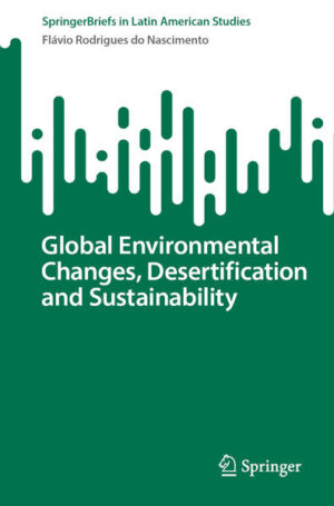 Global Environmental Changes, Desertification and Sustainability | Flávio Rodrigues do Nascimento