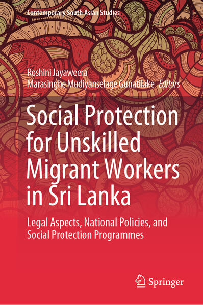 Social Protection for Unskilled Migrant Workers in Sri Lanka | Roshini Jayaweera, Marasinghe Mudiyanselage Gunatilake