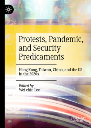 Protests, Pandemic, and Security Predicaments | Wei-chin Lee
