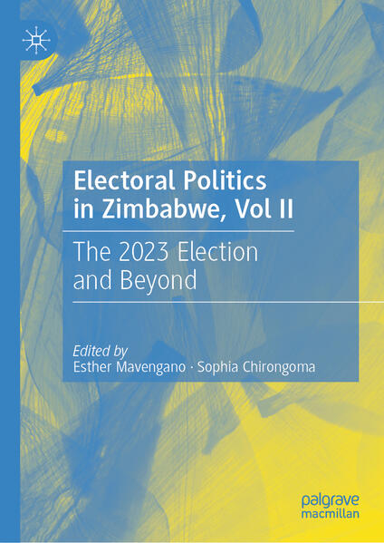 Electoral Politics in Zimbabwe, Vol II | Esther Mavengano, Sophia Chirongoma