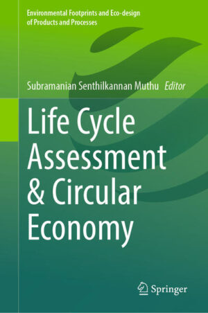 Life Cycle Assessment & Circular Economy | Subramanian Senthilkannan Muthu